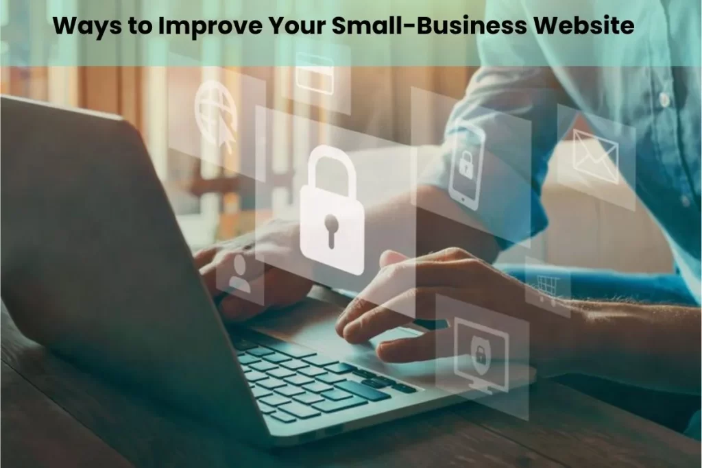 Ways to Improve Your Small Business Website