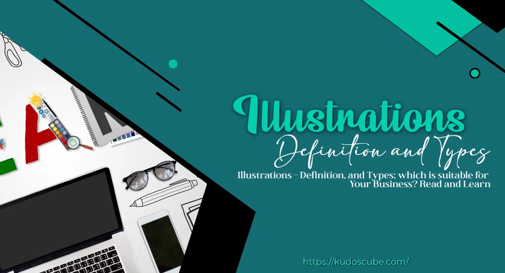 Illustrations – Definition, and Types; Which Is Suitable for Your Business?