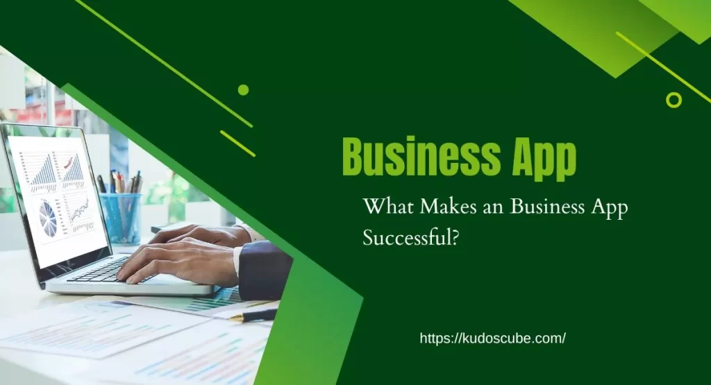 What Makes an Business App Successful