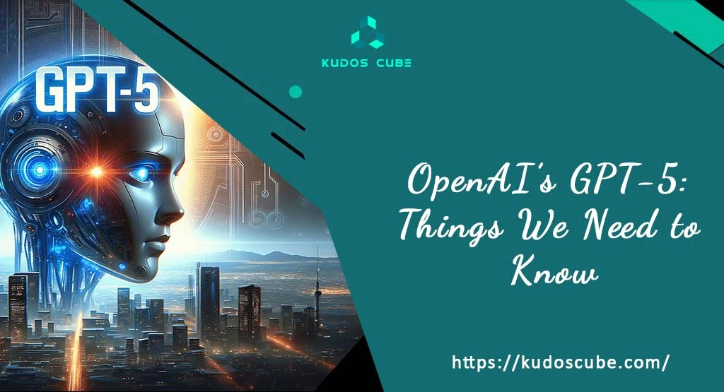OpenAI’s-GPT-5-Things-We-Need-to-Know
